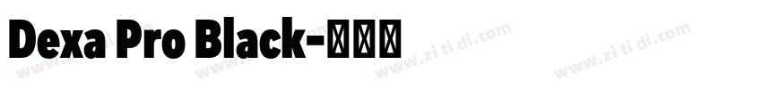 Dexa Pro Black字体转换